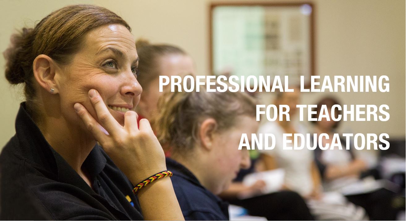 Professional Learning 
for teachers 
and educators